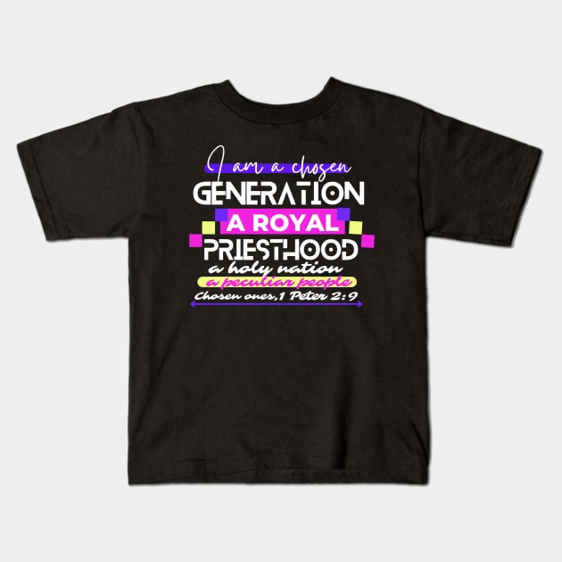 I am a chosen generation Kids T-Shirt by Mama-Nation